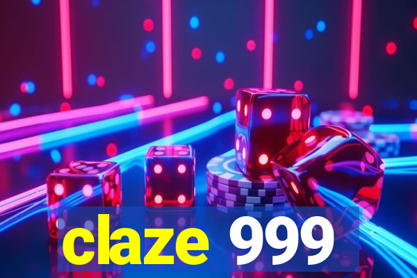 claze 999